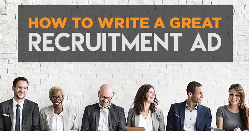 How to write a great recruitment Ad (that will attract your ideal candidate every time).