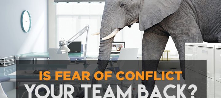 Is fear of conflict holding your Team back?