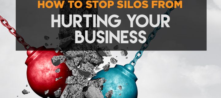 How to stop silos from hurting your business.