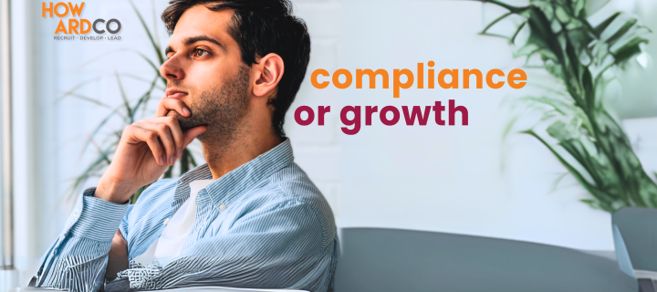 Compliance or Growth? Why You Can’t Have One Without the Other